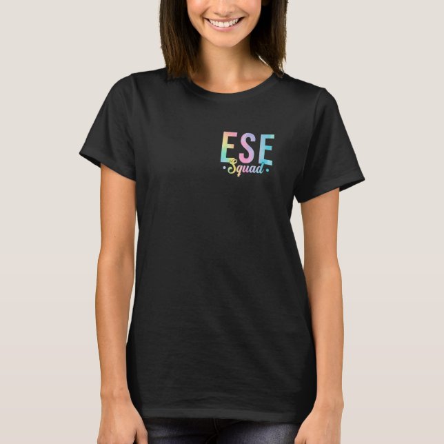 Tie Dye Ese Squad Team Teacher Appreciation Back T T-Shirt (Front)