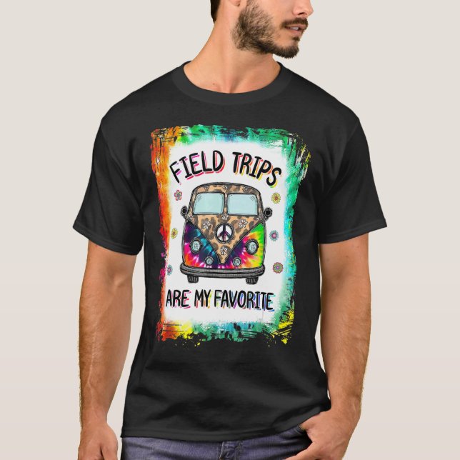 Tie Dye Field Trips Are My Favourite School Field  T-Shirt (Front)