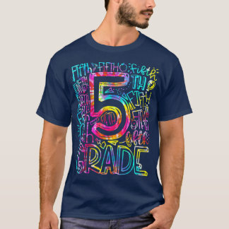 Tie Dye Fifth 5th Grade Teacher Student Back To Sc T-Shirt