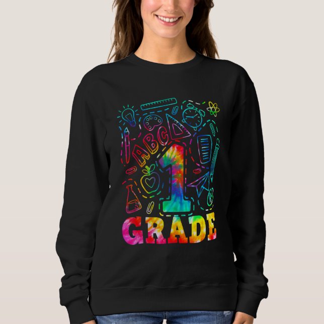 Tie Dye First Grade Typography Back To School 2 Sweatshirt (Front)