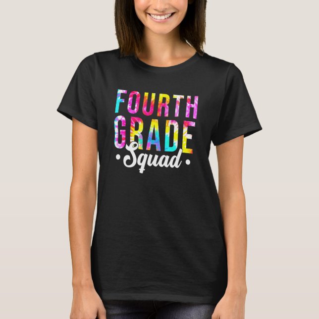 Tie Dye Fourth 4th Grade Squad Team Teacher Back T T-Shirt (Front)
