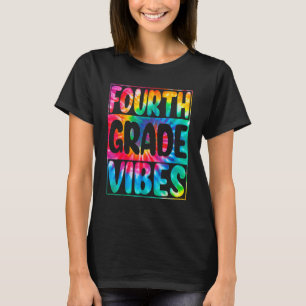 Tie Dye Fourth Grade Vibes 4th Grade Teacher Back  T-Shirt