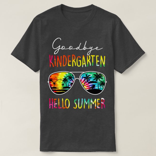 Tie Dye Goodbye Kindergarten Hello Summer Last Day T-Shirt (Design Front)