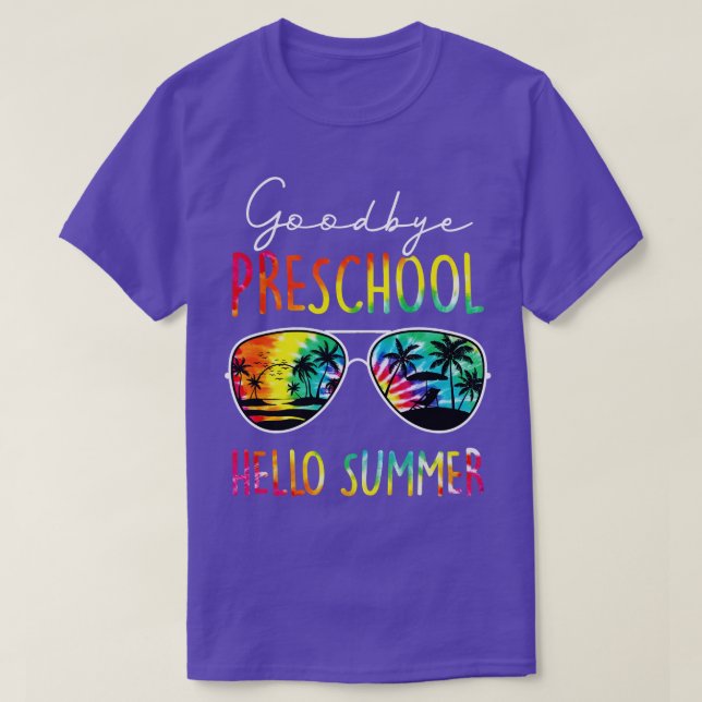 Tie Dye Goodbye Preschool Hello Summer Last Day Of T-Shirt (Design Front)