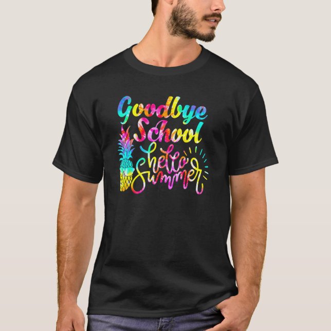 Tie Dye Goodbye School Hello Summer Pineapple Last T-Shirt (Front)