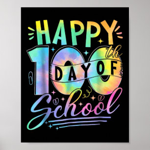 Tie Dye Happy 100th Day Of School Teacher Student Poster