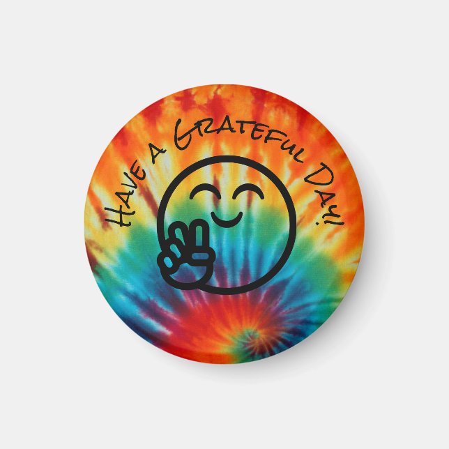 Tie Dye Have a Grateful day Magnet (Front)