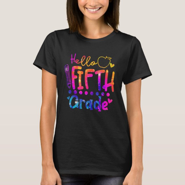 Tie Dye Hello Fifth 5th Grade Teacher First Day Of T-Shirt (Front)