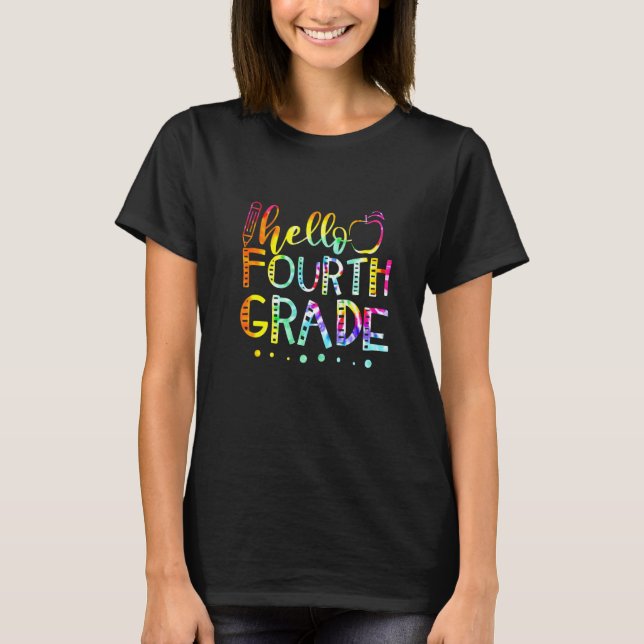 Tie Dye Hello Fourth 4th Grade Teacher Back To Sch T-Shirt (Front)