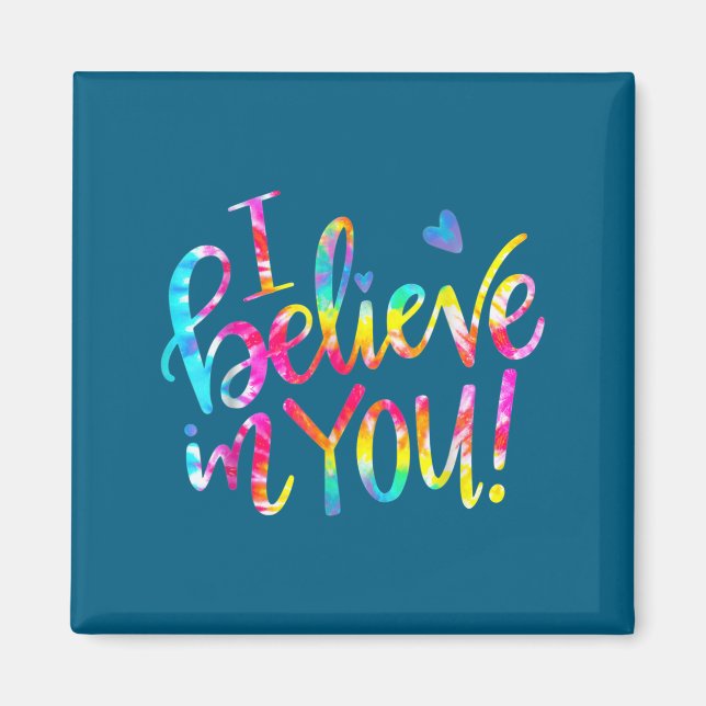 Tie Dye I Believe In You Teacher Testing Day Gift  Magnet (Front)