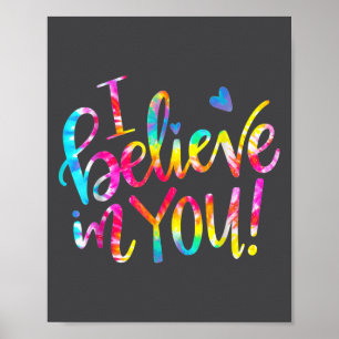 Tie Dye I Believe In You Teacher Testing Day Gift  Poster