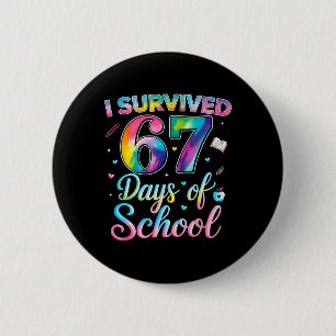 Tie Dye I Survived 67 Days Of School Funny Six Sev 6 Cm Round Badge