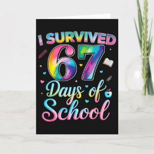Tie Dye I Survived 67 Days Of School Funny Six Sev Card