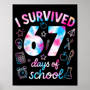 Tie Dye I Survived 67 Days Of School Funny Six Sev Poster