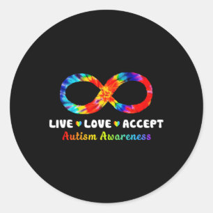 Tie Dye Infinity Symbol Live Love Accept Autism Aw Classic Round Sticker