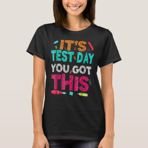 Tie Dye It's Test Day You Got This Teacher Testing T-Shirt