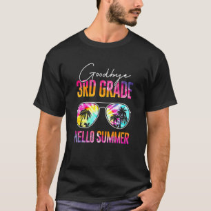Tie Dye Last Day Of School Goodbye 3rd Grade Hello T-Shirt
