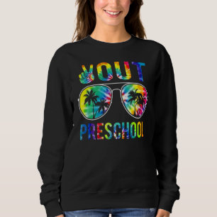 Tie Dye Last Day Of School Peace Out Preschool Tea Sweatshirt