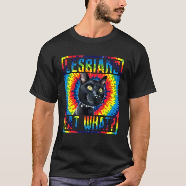 Tie Dye Lesbians Eat What Cat  Humour Pun Lgbtq Pr T-Shirt (Front)