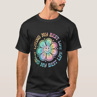 Tie Dye Living My Best Life Smile Face Inspiration T-Shirt