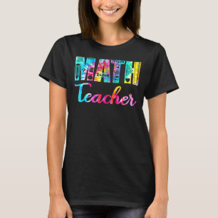 Tie Dye Math Teacher Mathematics Teacher Life  Mat T-Shirt
