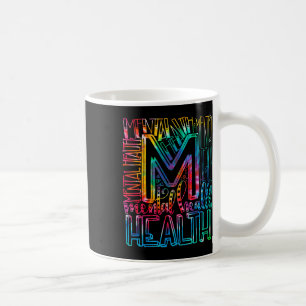 Tie Dye Mental Health Awareness - Mental Health S Coffee Mug