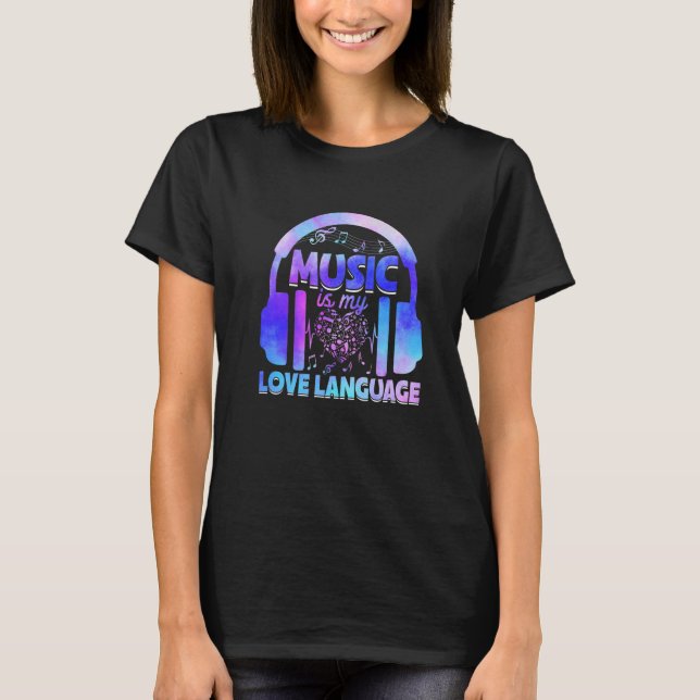 Tie Dye Music Is My Love Language Headphones Music T-Shirt (Front)
