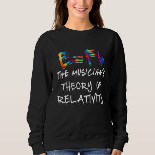 Tie Dye Musician's E Equals F Flat Theory Of Relat Sweatshirt