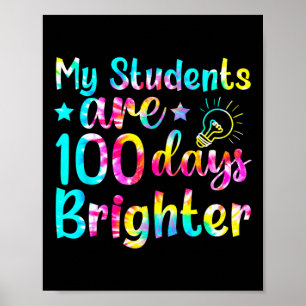 Tie Dye My Students Are 100 Days Brighter Teacher Poster