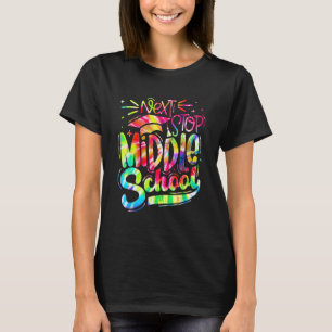 Tie Dye Next Stop Middle School  Graduation 5th Gr T-Shirt