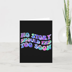 Tie Dye No Story Should End Too Soon Suicide Aware Card