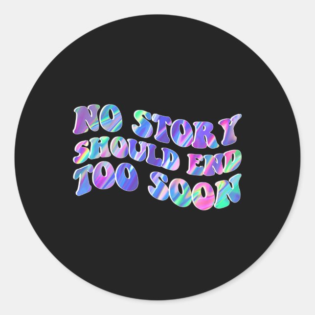 Tie Dye No Story Should End Too Soon Suicide Aware Classic Round Sticker (Front)