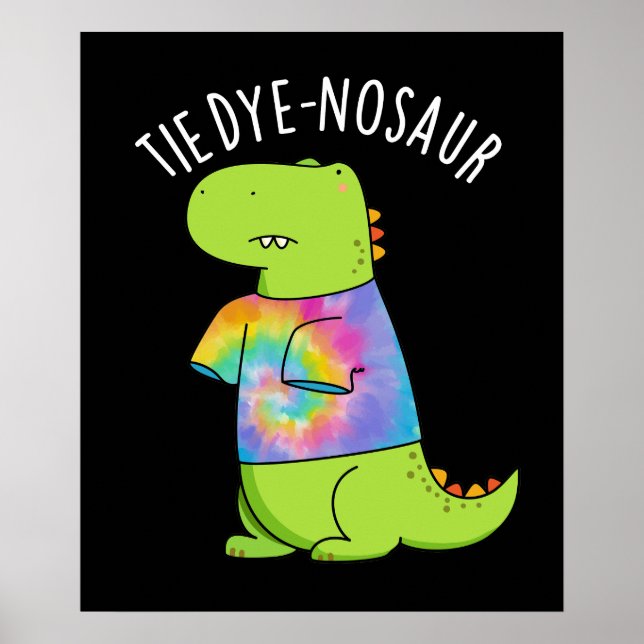 Tie-dye-nosaur Funny Dinosaur Pun Dark BG Poster (Front)