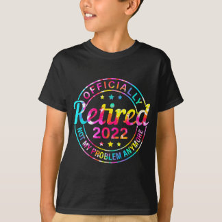 Tie Dye Officially Retired 2022 Officer Retirement T-Shirt