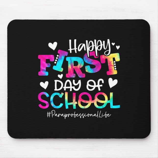 Tie Dye Paraprofessional Happy First Day Of School Mouse Pad (Front)