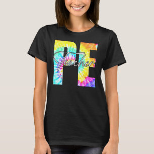 Tie Dye Pe Physical Education Teacher First Day Of T-Shirt
