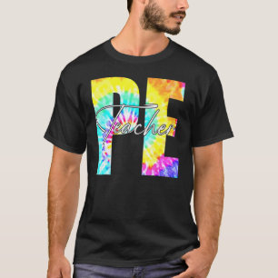 Tie Dye Pe Physical Education Teacher First Day Of T-Shirt