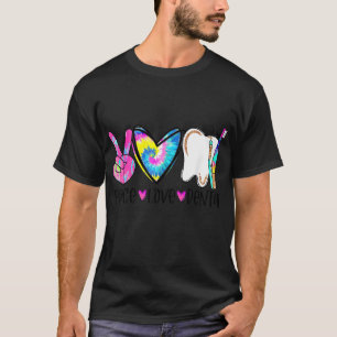 Tie Dye Peace Love Dental Dentist Labour Day Chris T-Shirt