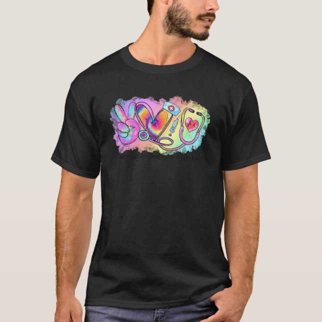 Tie Dye Peace Love Healthcare Worker Stethoscope N T-Shirt (Front)