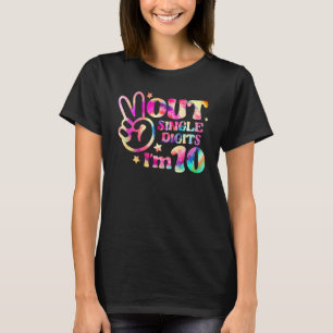 Tie Dye Peace Out Single Digits I'm 10 Birthday Gi T-Shirt
