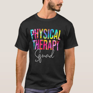 Tie Dye Physical Therapy Squad Appreciation Therap T-Shirt