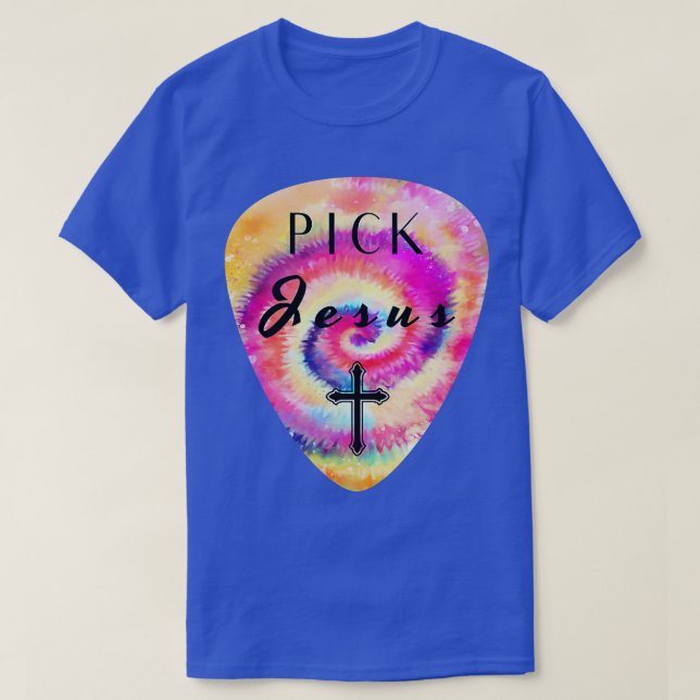 Tie Dye Pick Jesus Guitar Pick Pun Worship Music L T-Shirt (Design Front)