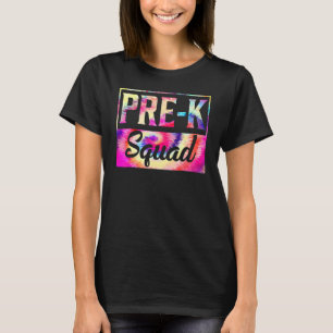 Tie Dye Pre K Squad Teacher First Day Of Back To S T-Shirt