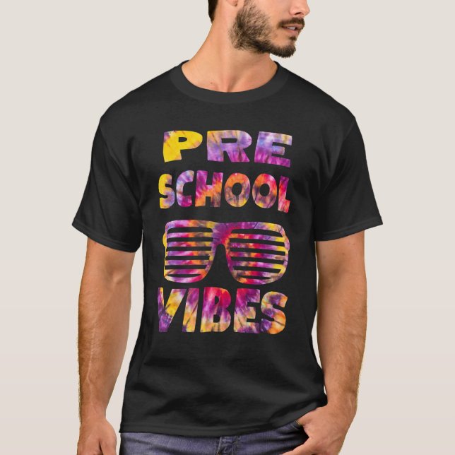 Tie Dye Preschool Vibes Teacher First Day Of Schoo T-Shirt (Front)