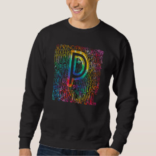 Tie Dye Principal Typography School Principal Sweatshirt