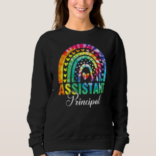 Tie Dye Rainbow Assistant Principal Teacher Back T Sweatshirt