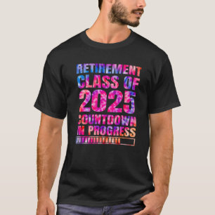 Tie Dye Retirement Class Of 2025 Countdown In Prog T-Shirt