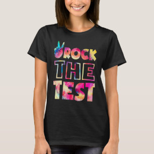 Tie Dye Rock The Test Teacher Testing Day Student  T-Shirt