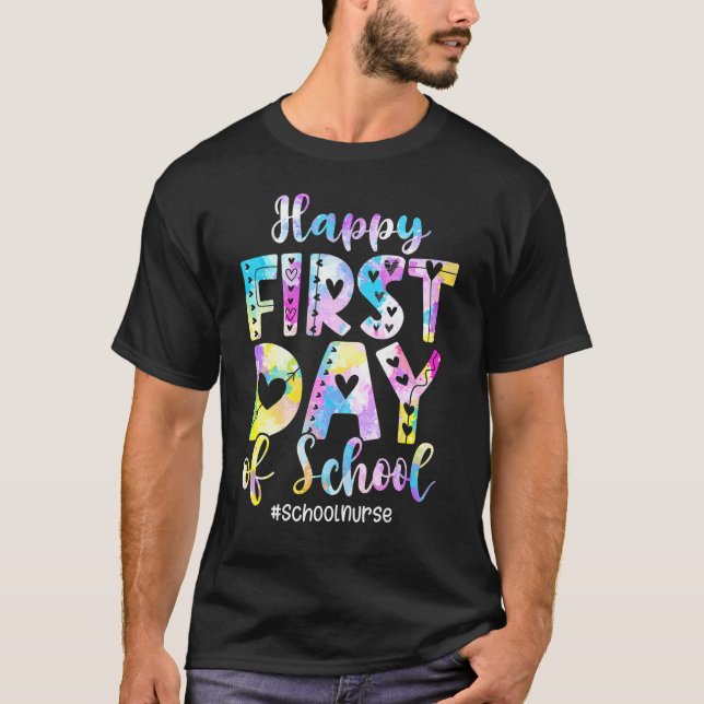 Tie Dye School Nurse Happy First Day Back To Schoo T-Shirt (Front)