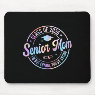 Tie Dye Senior Mum Cl Of 2026 Proud Mum Graduation Mouse Pad